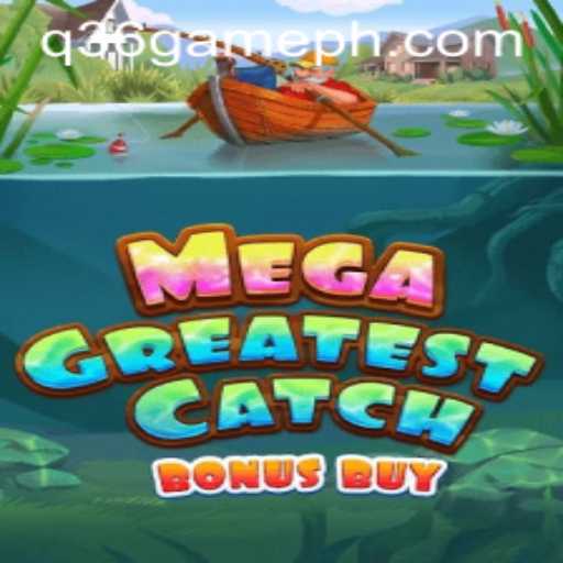 Exploring the Thrilling World of MegaGreatestCatchBonusBuy: A Revolutionary Q36 Game